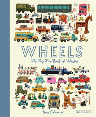 Wheels: The Big Fun Book of Vehicles by Schamp, Tom