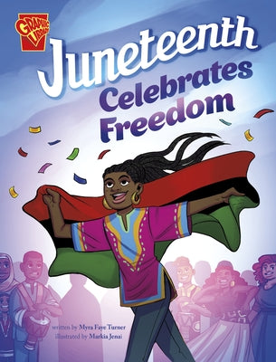 Juneteenth Celebrates Freedom by Turner, Myra Faye