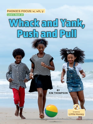 Whack and Yank, Push and Pull by Thompson, Kim