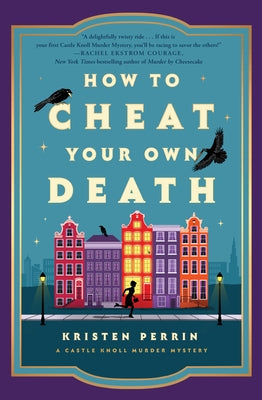 How to Cheat Your Own Death by Perrin, Kristen