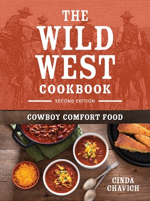 The Wild West Cookbook: Cowboy Comfort Food by Chavich, Cinda