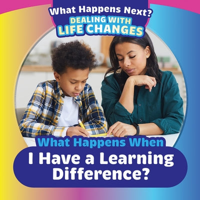 What Happens When I Have a Learning Difference? by Levy, Janey