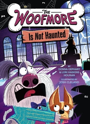 The Woofmore Is Not Haunted (the Woofmore #2) by Gephart, Donna