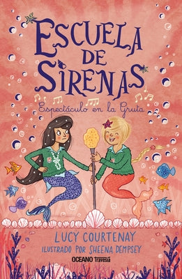 Escuela de Sirenas 2: Espect?culo En La Gruta by Courtenay, Lucy