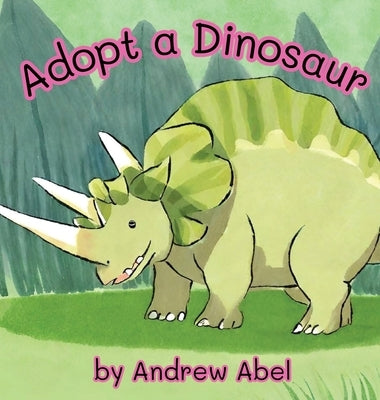 Adopt a Dinosaur by Abel, Andrew Robert