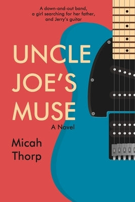 Uncle Joe's Muse by Thorp, Micah