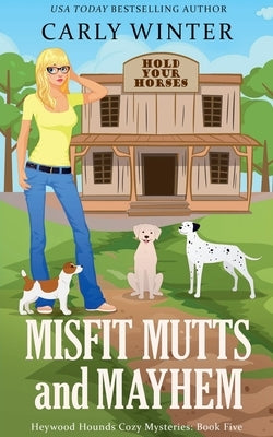 Misfit Mutts and Mayhem by Winter, Carly