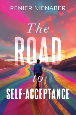 The Road to Self-Acceptance by Nienaber, Renier
