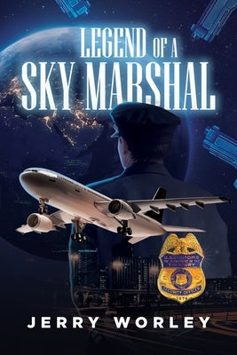 Legends of a Sky Marshall by Worley, Jerry