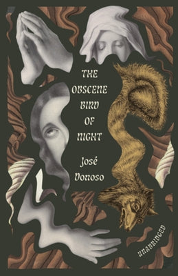 The Obscene Bird of Night: Unabridged, Centennial Edition by Donoso, Jos&#195;&#169;