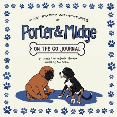 The Puppy Adventures of Porter and Midge: On the Go Journal by Nevada, Giselle