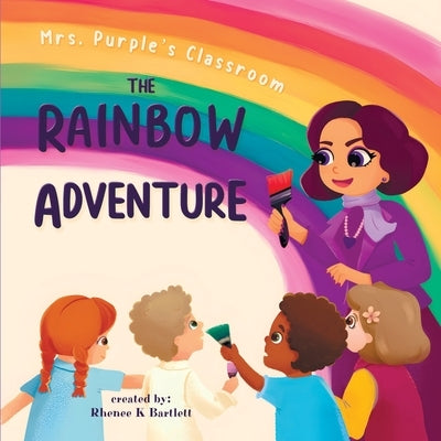 The Rainbow Adventure by Bartlett, Rhenee K.