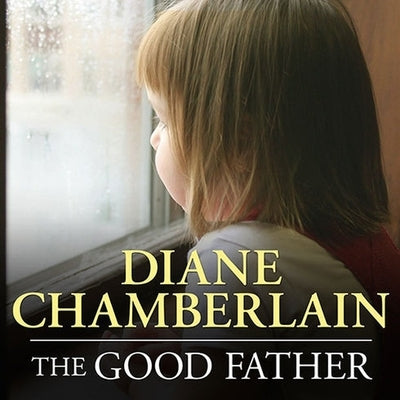 The Good Father Lib/E by Chamberlain, Diane