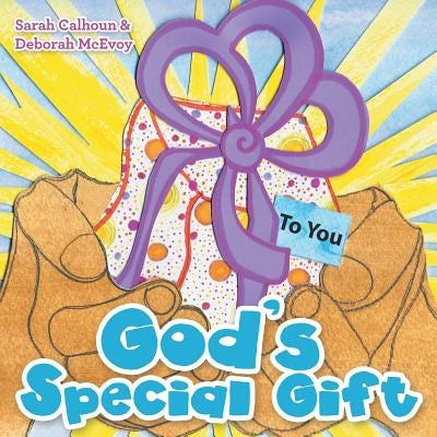 God's Special Gift by Calhoun, Sarah
