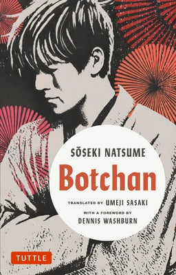 Botchan: A Novel by Soseki Natsume by Natsume, Soseki