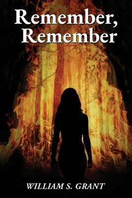 Remember, Remember by Grant, William S.