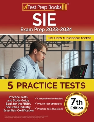 SIE Exam Prep 2023-2024: 5 Practice Tests and Study Guide Book for the FINRA Securities Industry Essentials Certification [7th Edition] by Rueda, Joshua