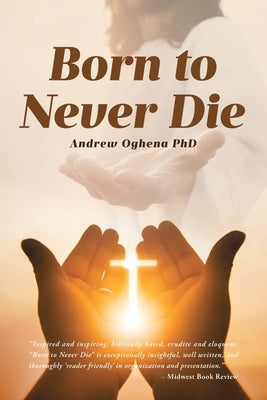 Born to Never Die by Oghena, Andrew