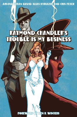 Raymond Chandler's Trouble Is My Business by Chandler, Raymond