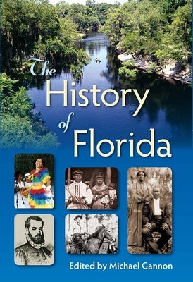 The History of Florida by Gannon, Michael