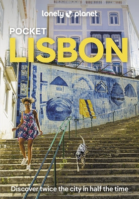 Lonely Planet Pocket Lisbon: Detailed Itineraries Travel Like a Local Insider Tips Covers Bairro Alto, Castelo, Belém, Parque Das Nações and More by Henriques, Sandra