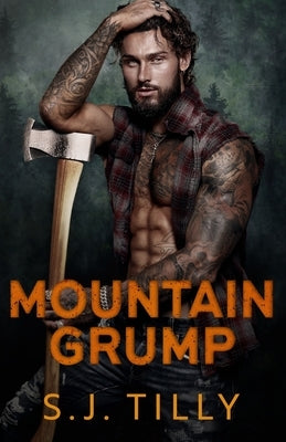 Mountain Grump: Mountain Men Series Book Three by Tilly, S. J.