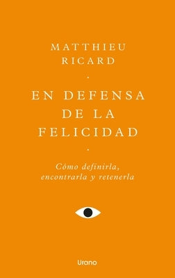 En Defensa de la Felicidad by Ricard, Matthieu