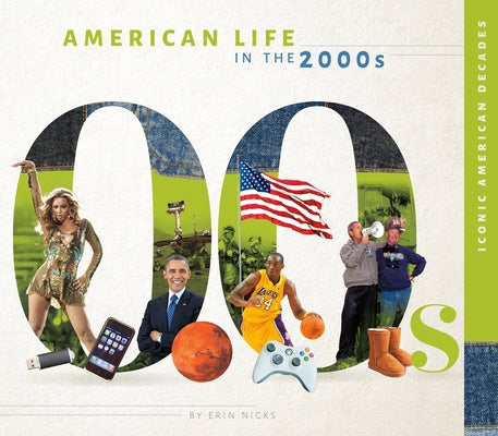 American Life in the 2000s by Nicks, Erin