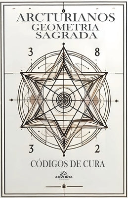 Arcturianos Geometria Sagrada - Siimbolos de Cura 2a Edição by Ferr, Luan