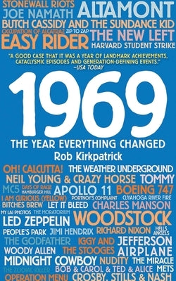 1969: The Year Everything Changed by Kirkpatrick, Rob