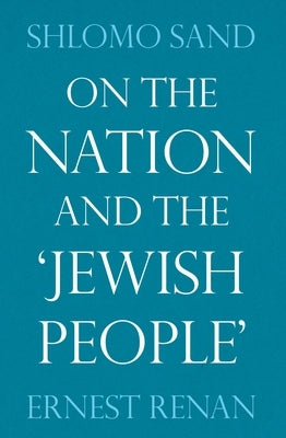 On the Nation and the 'Jewish People' by Sand, Shlomo