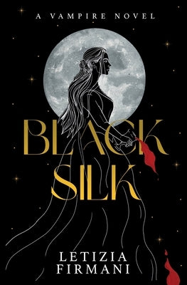 Black Silk: A Vampire Novel by Firmani, Letizia