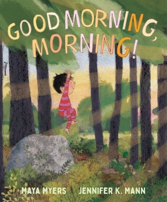 Good Morning, Morning! by Myers, Maya
