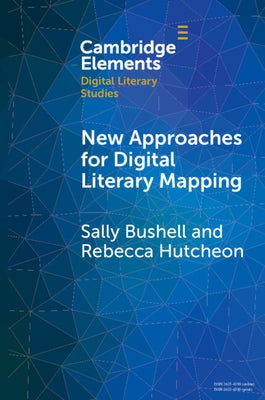New Approaches for Digital Literary Mapping by Bushell, Sally