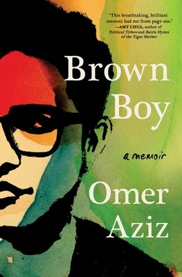 Brown Boy: A Memoir by Aziz, Omer