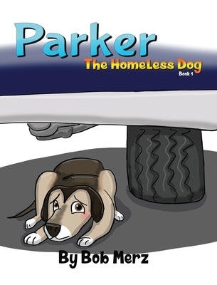 Parker the homeless dog by Merz, Bob