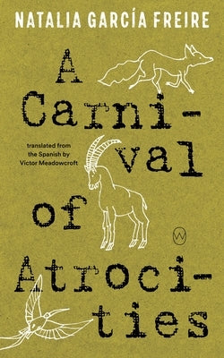 A Carnival of Atrocities by Freire, Natalia Garc&#195;&#173;a