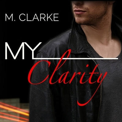 My Clarity Lib/E by Clarke, M.