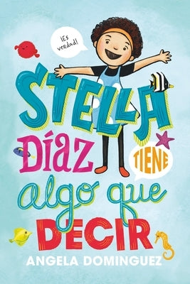 Stella Díaz Tiene Algo Que Decir [Spanish Edition] by Dominguez, Angela