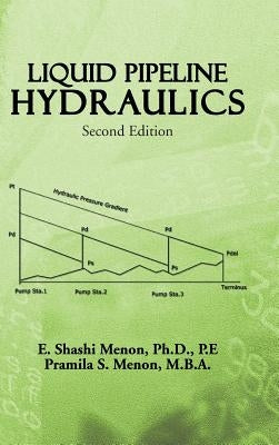 Liquid Pipeline Hydraulics: Second Edition by Menon, E. Shashi