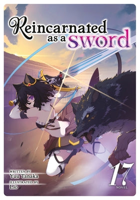 Reincarnated as a Sword (Light Novel) Vol. 17 by Tanaka, Yuu