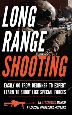 Long Range Shooting: An Illustrated Manual by Luke, Matthew