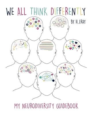We All Think Differently: My Neurodiversity Guidebook by Ray, Heather J.