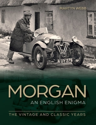 Morgan - The English Enigma: The Vintage and Classic Years by Webb, Martyn