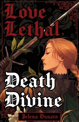 Love Lethal, Death Divine by Dunato, Jelena