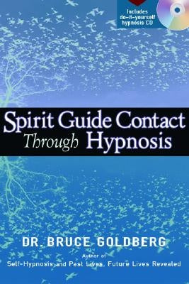 Spirit Guide Contact Through Hypnosis by Goldberg, Bruce