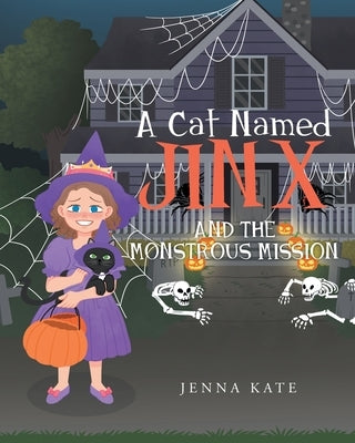 A Cat Named Jinx: Jinx and the Monstrous Mission by Kate, Jenna