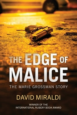 The Edge of Malice: The Marie Grossman Story by Miraldi, David