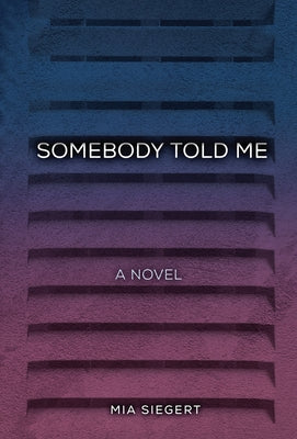 Somebody Told Me by Siegert, Mia