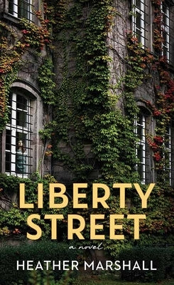 Liberty Street by Marshall, Heather